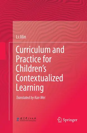 Jilin |  Curriculum and Practice for Children's Contextualized Learning | Buch |  Sack Fachmedien