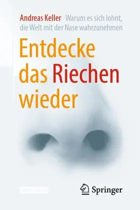 Keller |  Entdecke das Riechen wieder | Buch |  Sack Fachmedien