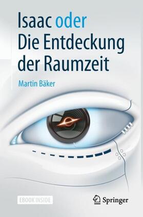 Bäker | Isaac oder Die Entdeckung der Raumzeit | Buch | sack.de