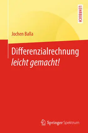 Balla |  Differenzialrechnung leicht gemacht! | eBook | Sack Fachmedien