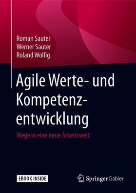 Sauter / Wolfig | Agile Werte- und Kompetenzentwicklung | Medienkombination | 978-3-662-57304-4 | sack.de