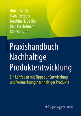 Scholz / Pastoors / Becker |  Praxishandbuch Nachhaltige Produktentwicklung | eBook | Sack Fachmedien