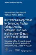 Maiani / Plastino / Abousahl |  International Cooperation for Enhancing Nuclear Safety, Security, Safeguards and Non-proliferation¿60 Years of IAEA and EURATOM | Buch |  Sack Fachmedien