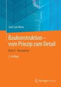 Moro |  Moro, J: Baukonstruktion - vom Prinzip zum Detail Bd. 2 | Buch |  Sack Fachmedien