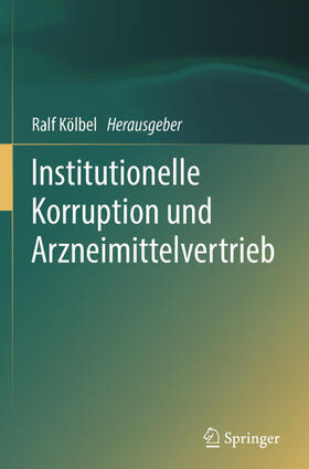Kölbel | Institutionelle Korruption und Arzneimittelvertrieb | E-Book | sack.de