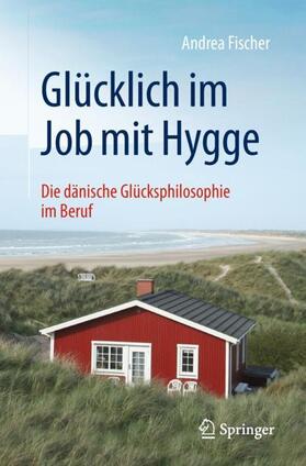 Fischer |  Glücklich im Job mit Hygge | Buch |  Sack Fachmedien