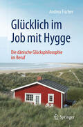 Fischer |  Glücklich im Job mit Hygge | eBook | Sack Fachmedien