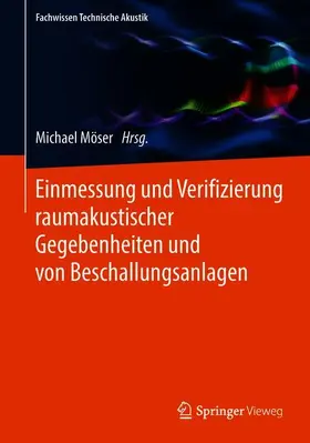 Möser |  Einmessung und Verifizierung raumakustischer Gegebenheiten und von Beschallungsanlagen | Buch |  Sack Fachmedien