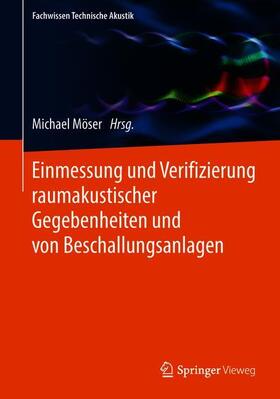 Möser | Einmessung und Verifizierung raumakustischer Gegebenheiten u | Buch | 978-3-662-57433-1 | sack.de