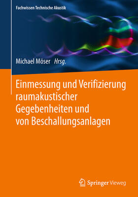 Möser | Einmessung und Verifizierung raumakustischer Gegebenheiten und von Beschallungsanlagen | E-Book | sack.de