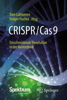 Cathomen / Puchta | CRISPR/Cas9 - Einschneidende Revolution in der Gentechnik | Medienkombination | 978-3-662-57440-9 | sack.de