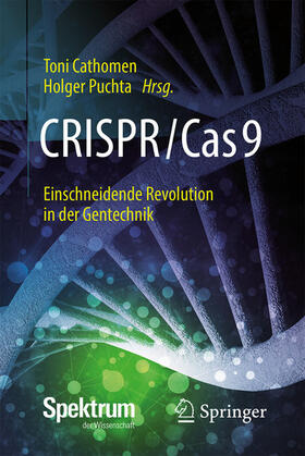 Cathomen / Puchta | CRISPR/Cas9 – Einschneidende Revolution in der Gentechnik | E-Book | sack.de