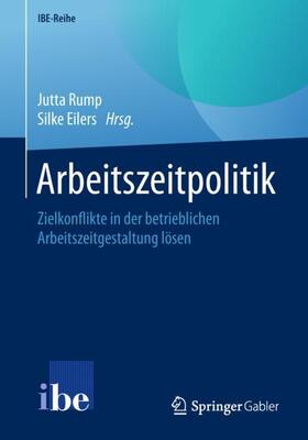 Eilers / Rump | Arbeitszeitpolitik | Buch | 978-3-662-57474-4 | sack.de