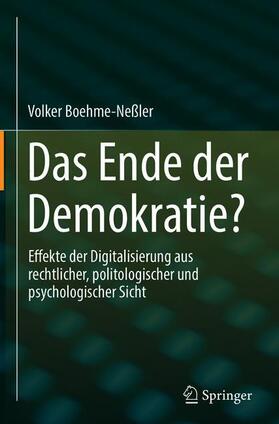Boehme-Neßler | Das Ende der Demokratie? | Buch | 978-3-662-57484-3 | sack.de