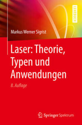 Sigrist | Laser: Theorie, Typen und Anwendungen | E-Book | sack.de