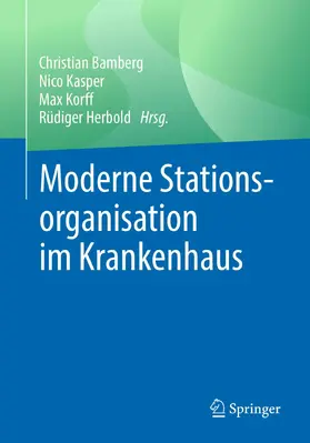 Bamberg / Kasper / Korff |  Moderne Stationsorganisation im Krankenhaus | eBook | Sack Fachmedien