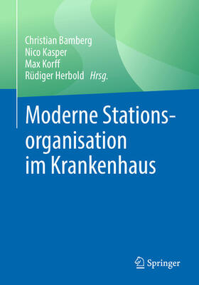 Bamberg / Kasper / Korff | Moderne Stationsorganisation im Krankenhaus | E-Book | sack.de