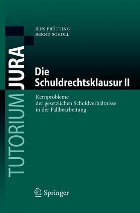 Scholl / Prütting | Die Schuldrechtsklausur II | Buch | 978-3-662-57601-4 | sack.de