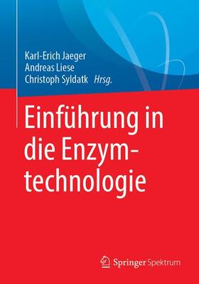 Jaeger / Liese / Syldatk | Einführung in die Enzymtechnologie | Buch | 978-3-662-57618-2 | sack.de