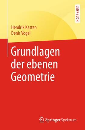 Vogel / Kasten | Grundlagen der ebenen Geometrie | Buch | sack.de