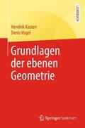 Vogel / Kasten |  Grundlagen der ebenen Geometrie | Buch |  Sack Fachmedien