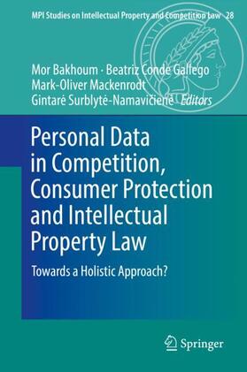 Bakhoum / Surblyte-Namaviciene / Conde Gallego | Personal Data in Competition, Consumer Protection and Intellectual Property Law | Buch | 978-3-662-57645-8 | sack.de