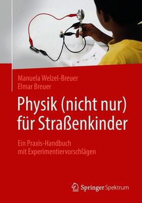 Breuer / Welzel-Breuer | Physik (nicht nur) für Straßenkinder | Buch | 978-3-662-57662-5 | sack.de