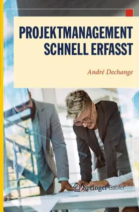 Dechange |  Projektmanagement – Schnell erfasst | Buch |  Sack Fachmedien
