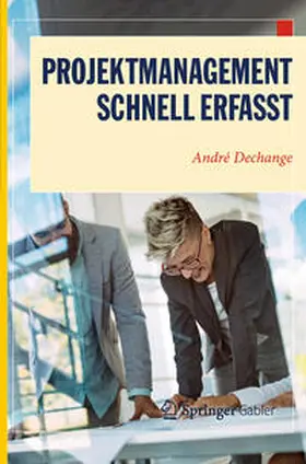 Dechange |  Projektmanagement – Schnell erfasst | eBook | Sack Fachmedien