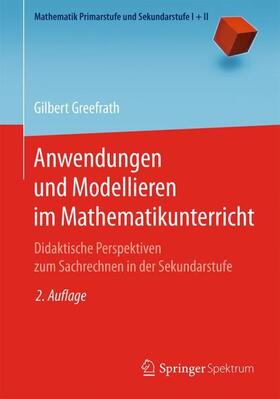 Greefrath |  Anwendungen und Modellieren im Mathematikunterricht | Buch |  Sack Fachmedien