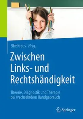 Kraus | Zwischen Links- und Rechtshändigkeit | Buch | 978-3-662-57722-6 | www.sack.de