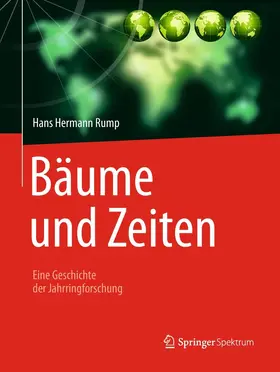 Rump |  Bäume und Zeiten – Eine Geschichte der Jahrringforschung | eBook | Sack Fachmedien