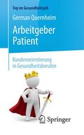 Quernheim |  Quernheim, G: Arbeitgeber Patient | Buch |  Sack Fachmedien