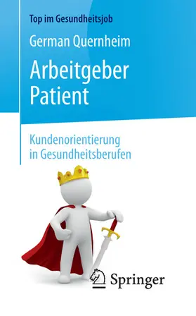 Quernheim |  Arbeitgeber Patient - Kundenorientierung in Gesundheitsberufen | eBook | Sack Fachmedien