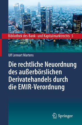 Martens | Die rechtliche Neuordnung des außerbörslichen Derivatehandels durch die EMIR-Verordnung | E-Book | sack.de