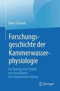 Schmidt |  Forschungsgeschichte der Kammerwasserphysiologie | Buch |  Sack Fachmedien