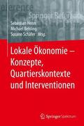 Henn / Schäfer / Behling |  Lokale Ökonomie ¿ Konzepte, Quartierskontexte und Interventionen | Buch |  Sack Fachmedien