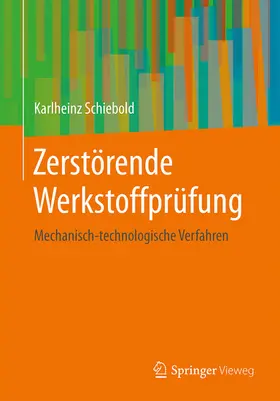 Schiebold |  Zerstörende Werkstoffprüfung | eBook | Sack Fachmedien