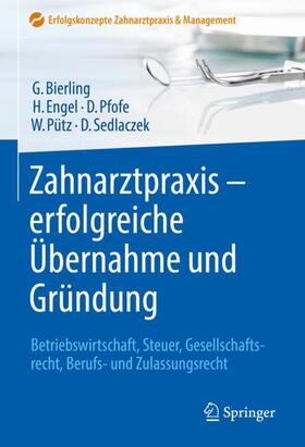 Bierling / Engel / Pfofe |  Zahnarztpraxis - erfolgreiche Übernahme und Gründung | Buch |  Sack Fachmedien