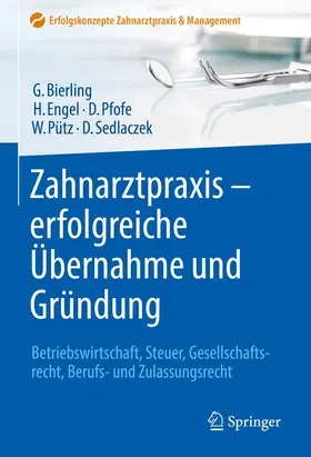 Bierling / Engel / Pfofe | Zahnarztpraxis - erfolgreiche Übernahme und Gründung | Buch | 978-3-662-57811-7 | sack.de