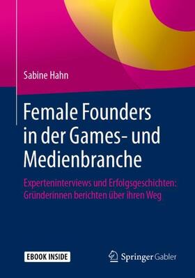 Hahn |  Female Founders in der Games- und Medienbranche | Buch |  Sack Fachmedien