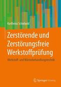 Schiebold |  Zerstörende und Zerstörungsfreie Werkstoffprüfung | Buch |  Sack Fachmedien