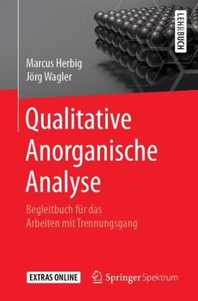 Herbig / Wagler | Qualitative Anorganische Analyse | Buch | 978-3-662-57849-0 | sack.de