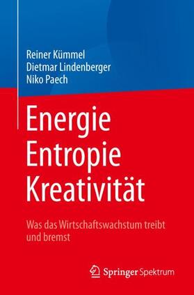 Kümmel / Paech / Lindenberger |  Energie,  Entropie, Kreativität | Buch |  Sack Fachmedien