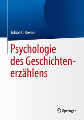 Breiner | Psychologie des Geschichtenerzählens | Buch | 978-3-662-57861-2 | sack.de