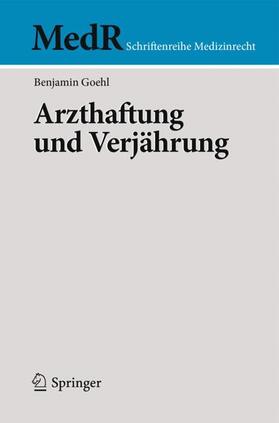 Goehl | Arzthaftung und Verjährung | Buch | 978-3-662-57865-0 | sack.de