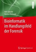 Labudde / Mohaupt |  Bioinformatik im Handlungsfeld der Forensik | Buch |  Sack Fachmedien