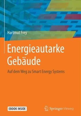 Frey | Energieautarke Gebäude | Medienkombination | 978-3-662-57873-5 | sack.de