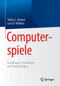 Breiner / Kolibius |  Computerspiele: Grundlagen, Psychologie und Anwendungen | eBook | Sack Fachmedien