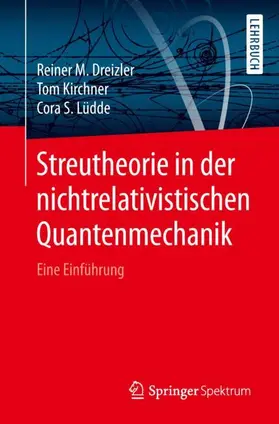 Dreizler / Lüdde / Kirchner |  Streutheorie in der nichtrelativistischen Quantenmechanik | Buch |  Sack Fachmedien